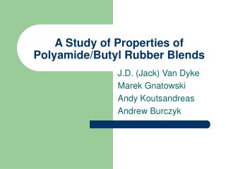 A Study of Properties of Polyamide/Butyl Rubber Blends