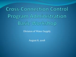Cross-Connection Control Program Administration Basic Workshop
