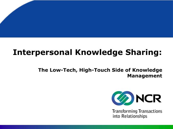 interpersonal knowledge sharing