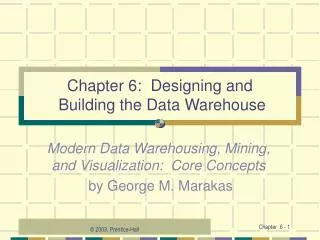 Chapter 6: Designing and Building the Data Warehouse