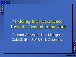 Modeling Interdependence: Toward a General Framework