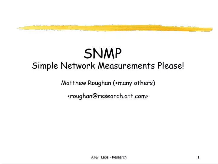 snmp simple network measurements please matthew roughan many others roughan@research att com