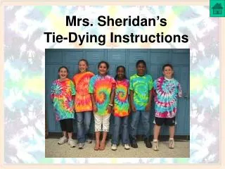 Mrs. Sheridan’s Tie-Dying Instructions