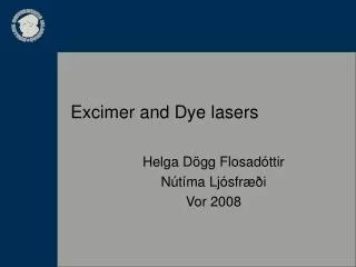 Excimer and Dye lasers