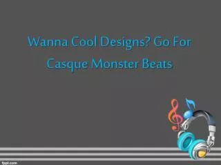 Wanna Cool Designs? Go For Casque Monster Beats