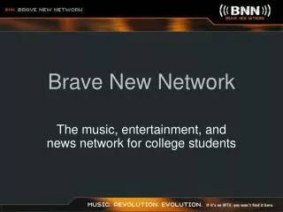 Brave New Network