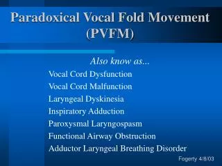 Paradoxical Vocal Fold Movement (PVFM)
