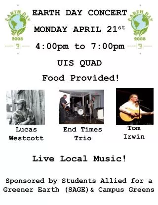 EARTH DAY CONCERT MONDAY APRIL 21 st 4:00pm to 7:00pm UIS QUAD