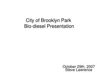 City of Brooklyn Park Bio-diesel Presentation