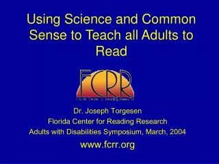 Using Science and Common Sense to Teach all Adults to Read