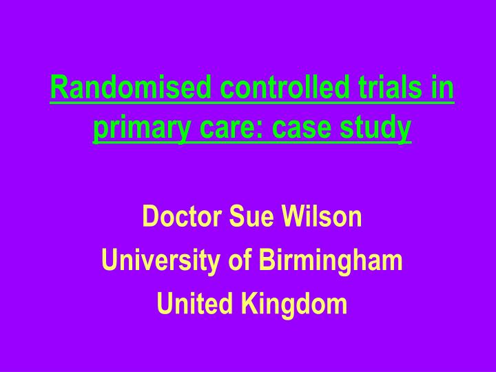 randomised controlled trials in primary care case study