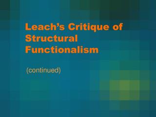 Leach’s Critique of Structural Functionalism