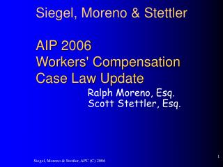 Siegel, Moreno &amp; Stettler AIP 2006 Workers' Compensation Case Law Update