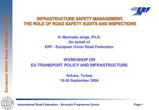 INFRASTRUCTURE SAFETY MANAGEMENT. THE ROLE OF ROAD SAFETY AUDITS AND INSPECTIONS