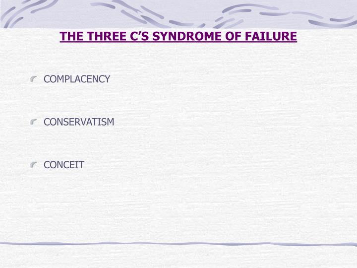 the three c s syndrome of failure