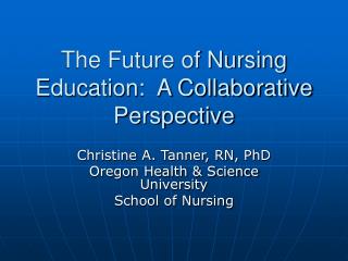 The Future of Nursing Education: A Collaborative Perspective