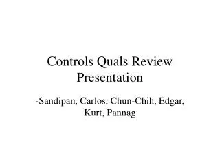 Controls Quals Review Presentation
