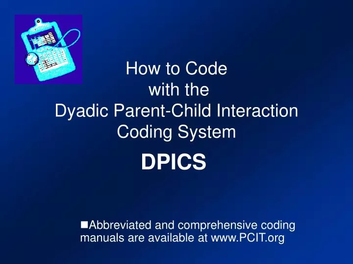 how to code with the dyadic parent child interaction coding system
