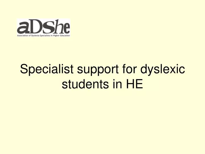 specialist support for dyslexic students in he