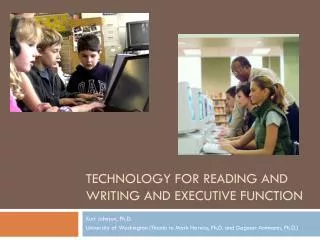 Technology for reading and writing and executive function