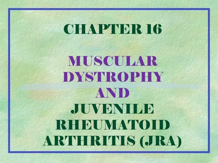 chapter 16 muscular dystrophy and juvenile rheumatoid arthritis jra