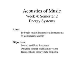 Acoustics of Music Week 4: Semester 2 Energy Systems