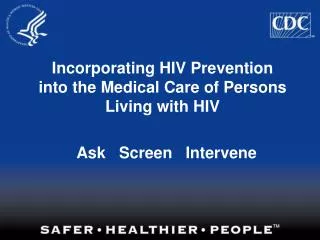 Incorporating HIV Prevention into the Medical Care of Persons Living with HIV