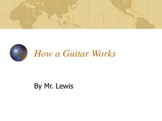 How a Guitar Works