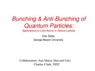 Bunching &amp; Anti-Bunching of Quantum Particles: Applications to Cold Atoms in Optical Lattices
