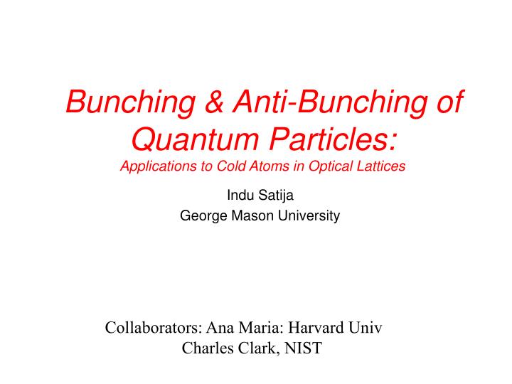 bunching anti bunching of quantum particles applications to cold atoms in optical lattices