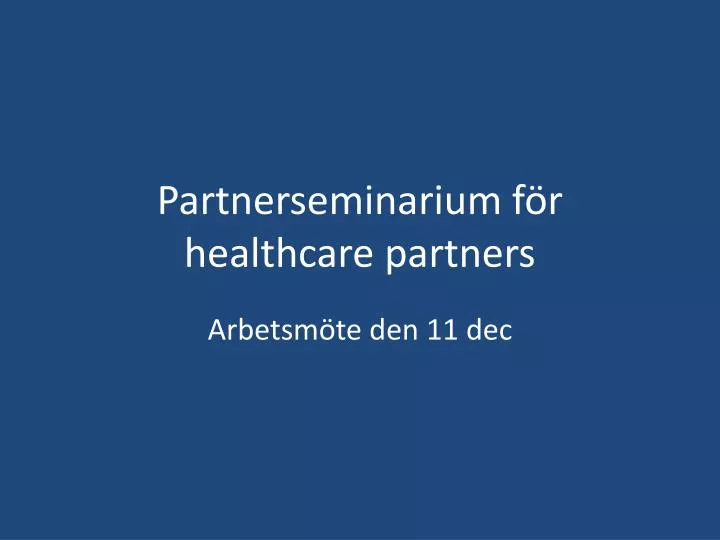 partnerseminarium f r healthcare partners