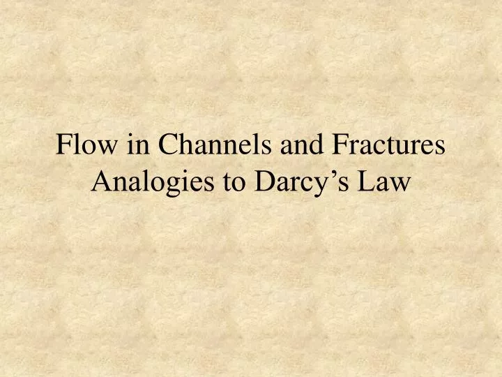 flow in channels and fractures analogies to darcy s law