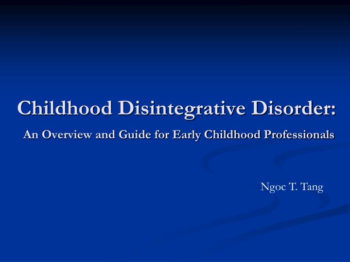 childhood disintegrative disorder an overview and guide for early childhood professionals