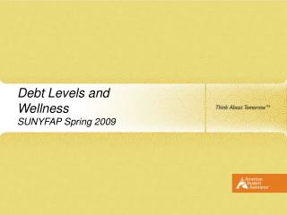 Debt Levels and Wellness SUNYFAP Spring 2009