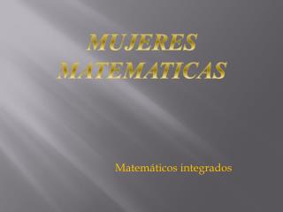 MUJERES MATEMÁTICAS DE LA HISTORIA