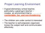 Proper Learning Environment - slide 1