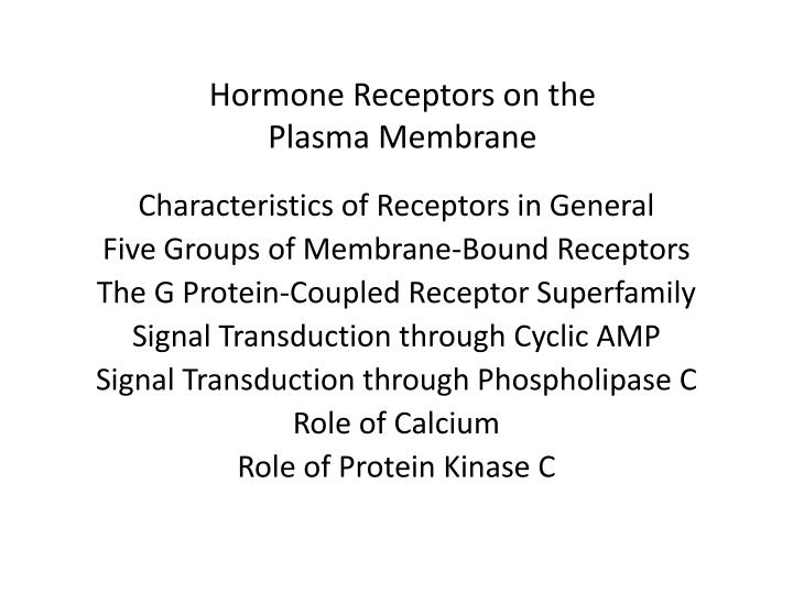 hormone receptors on the plasma membrane