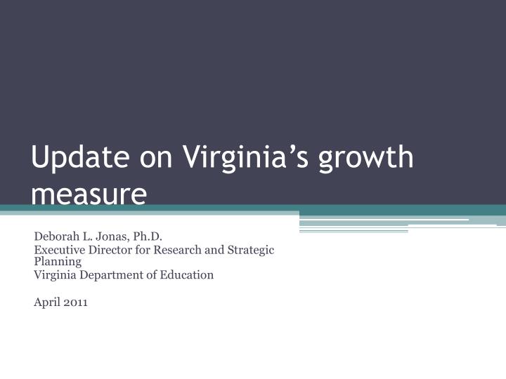 update on virginia s growth measure
