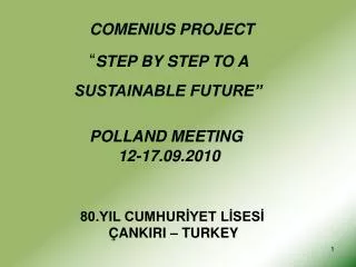 COMENIUS PROJECT “ STEP BY STEP TO A SUSTAINABLE FUTURE” POLLAND MEETING 12-1