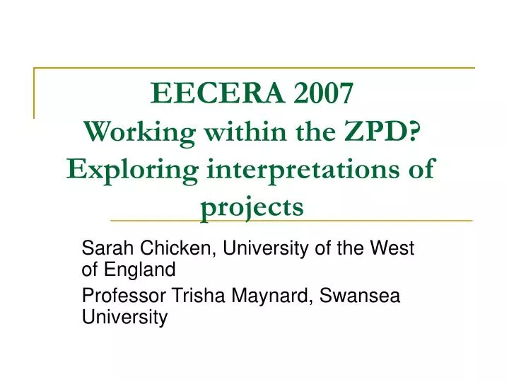 eecera 2007 working within the zpd exploring interpretations of projects