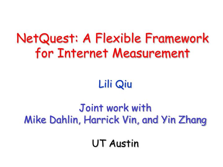 netquest a flexible framework for internet measurement