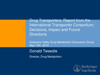 Drug Transporters: Report from the International Transporter Consortium; Decisions, Impact and Future Directions