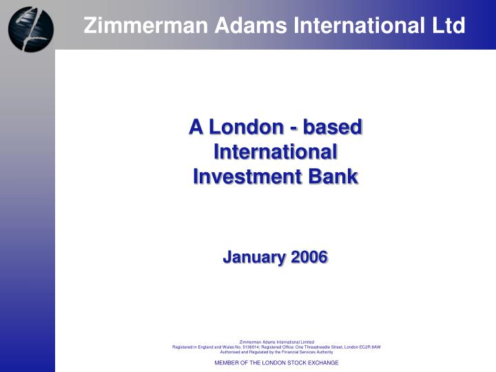 a london based international investment bank