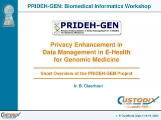 Privacy Enhancement in Data Management in E-Health for Genomic Medicine Short Overview of the PRIDEH-GEN Project