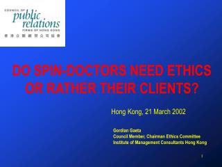 DO SPIN-DOCTORS NEED ETHICS OR RATHER THEIR CLIENTS?