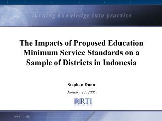The Impacts of Proposed Education Minimum Service Standards on a Sample of Districts in Indonesia Stephen Dunn January 1