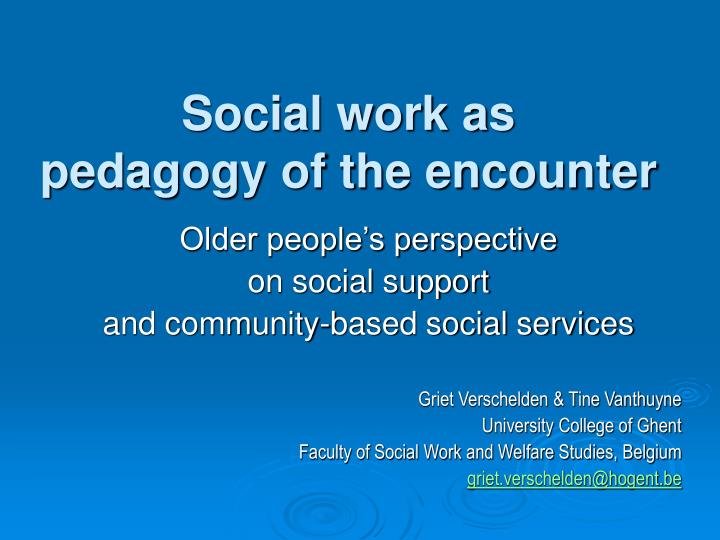 social work as pedagogy of the encounter