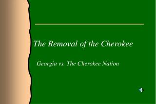 The Removal of the Cherokee