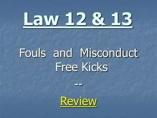 Law 12 &amp; 13