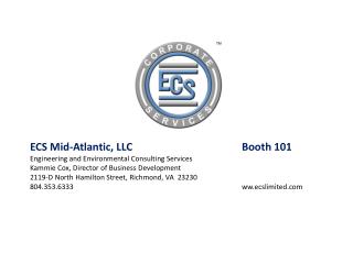 ECS Mid-Atlantic, LLC				Booth 101 Engineering and Environmental Consulting Services Kammie Cox, Director of Business D